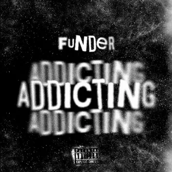 Addicting by Funder