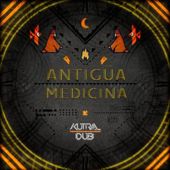 Antigua Medicina by Kutral Dub