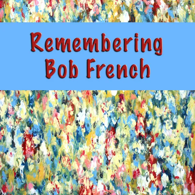 Remembering Bob French