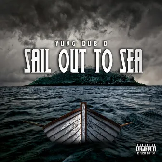 Sail Out to Sea by Yung Dub D