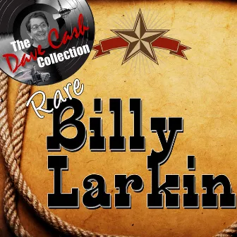 Rare Billy Larkin - [The Dave Cash Collection] by Billy Larkin