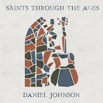 Saints Through the Ages by Daniel Johnson