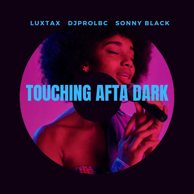 Touching Afta Dark