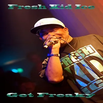 Get Freaky by Fresh Kid Ice