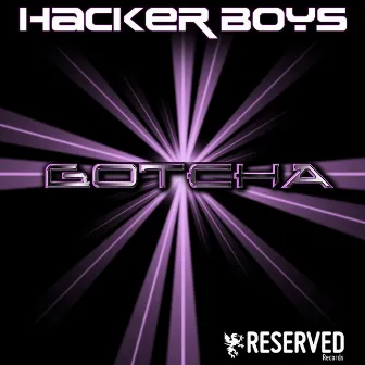 Gotcha by Hacker Boys