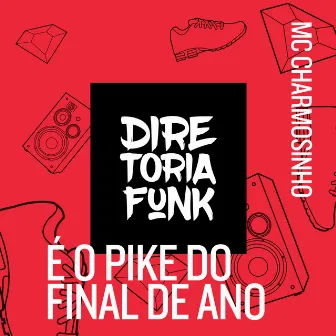 É o Pike do Final de Ano by Mc Charmosinho