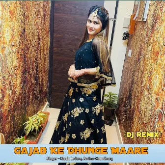 Gajab Ke Dhunge Maare (Dj Remix) by Kaalu Indore