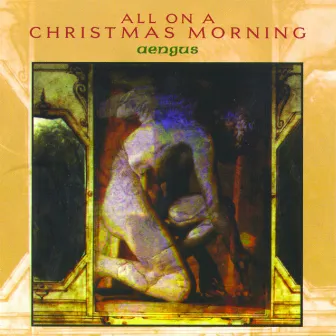 All On A Christmas Morning by Aengus