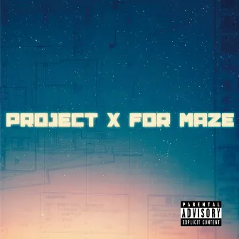 Project X For Maze by Yarch