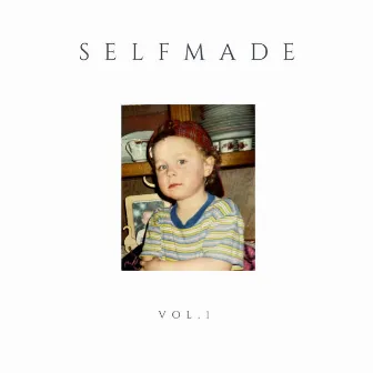 Selfmade, Vol. 1 by Vsel