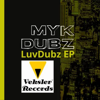 Love Dubz EP by Myk Dubz