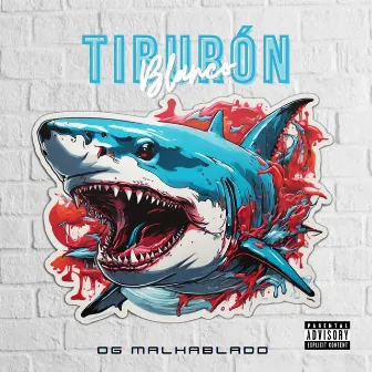 Tiburón Blanco by OG MalHablado