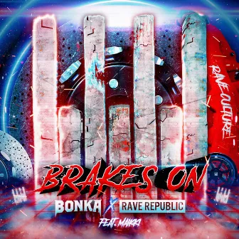 Brakes On by Bonka