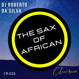 The Sax Of African by Dj Roberto Da'Silva