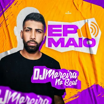 EP MAIO 2022 by DJ MOREIRA NO BEAT