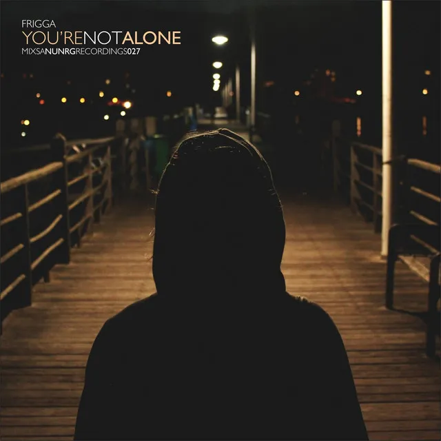 You're Not Alone