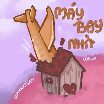 Máy Bay Nhà by SouLH