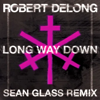 Long Way Down (Sean Glass Remix) by Robert DeLong