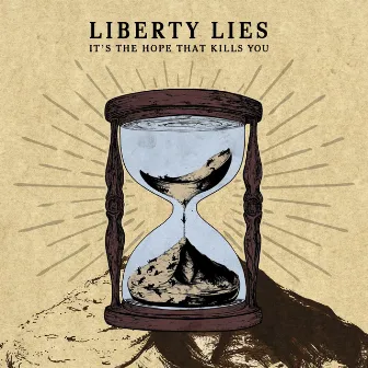 It's the Hope That Kills You by Liberty Lies