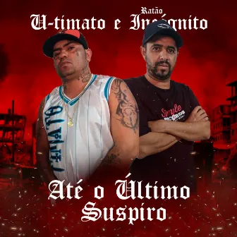 Até o Ultimo Suspiro by Ratão Incógnito