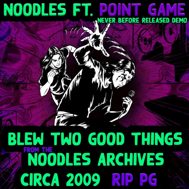 Blew Two Good Things - 2009 Noodles Archives Demo