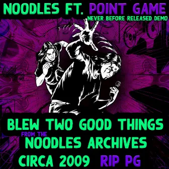 Blew Two Good Things (2009 Noodles Archives Demo) by Dane Curley