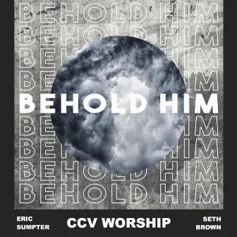 Behold Him by Eric Sumpter