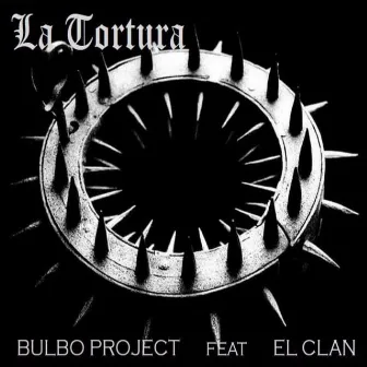 La Tortura by Bulbo Project