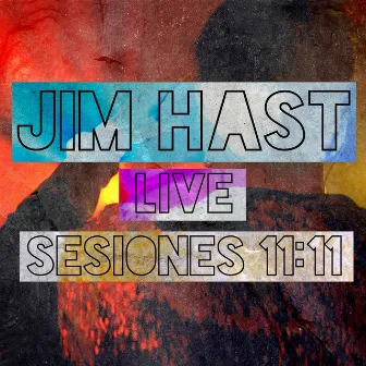 Live Sesiones 11:11 by Jim Hast