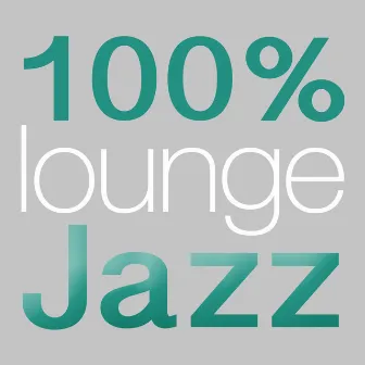 100% Lounge Jazz by Buddha Lounge Ensemble