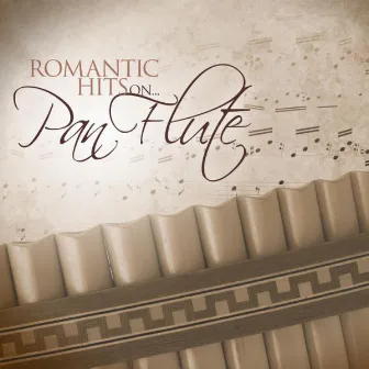 Romantic Hits On Pan Flute by Unknown Artist