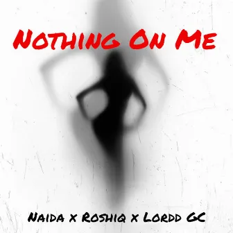 Nothing on Me by Naida