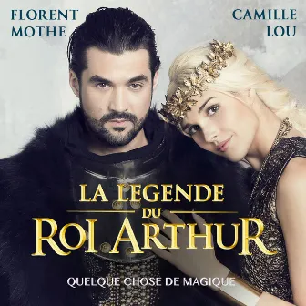 Quelque chose de magique (Radio Edit ; La légende du Roi Arthur) by Camille Lou