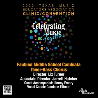 2022 Texas Music Educators Association: Faubion Middle School Cambiata Tenor-Bass Chorus (Live) by Liz Turner