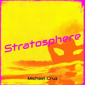 Stratosphere by Michael Cruz