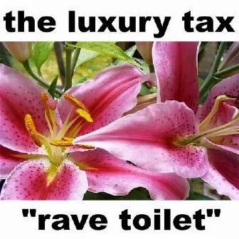 Rave Toilet by The Luxury Tax