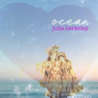 Ocean by Julia Berkeley