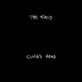 Cupid's Head by The Field