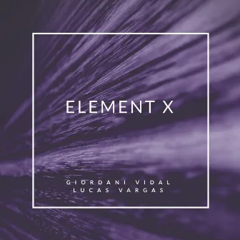 Element X by Lucas Vargas