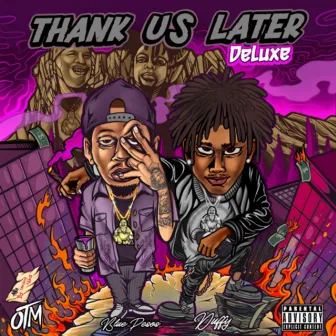 Thank Us Later (Deluxe) by OTM