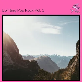 Uplifting Pop Rock Vol. 1 by Pink Shark Music