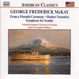 Mckay: From A Moonlit Ceremony / Harbor Narrative by George Frederick McKay