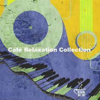 Café Relaxation Collection by Relaxing Jazz Cafe