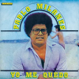 Yo Me Quedo by Pablo Milanés