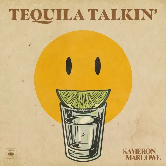 Tequila Talkin' by Kameron Marlowe