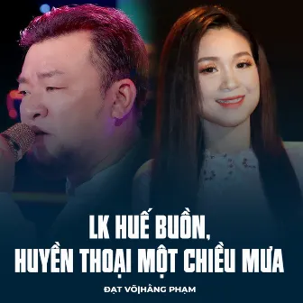 LK Huế Buồn, Huyền Thoại Một Chiều Mưa by Hằng Phạm