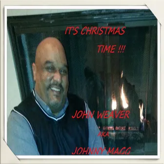 It's Christmas Time by John Weaver