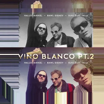 Vino Blanco Pt. 2 (feat. Bawl & Suki Zaki Valli) by Hallo! Mikkel