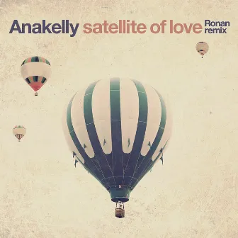 Satellite of Love (Ronan Remix) by Anakelly