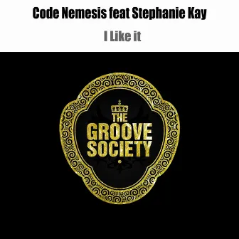 I Like It (feat. Stephanie Kay) by Code Nemesis